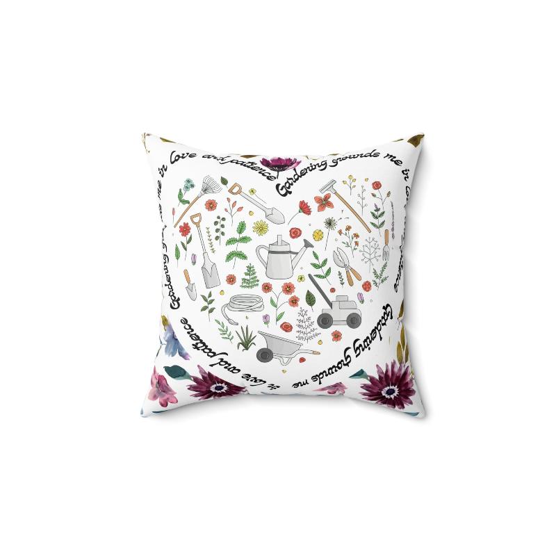 Garden Design Spun Polyester Square Pillow | 'Gardening Grounds Me in Love and Patience' | Double-Sided Print | Home Decor Accent