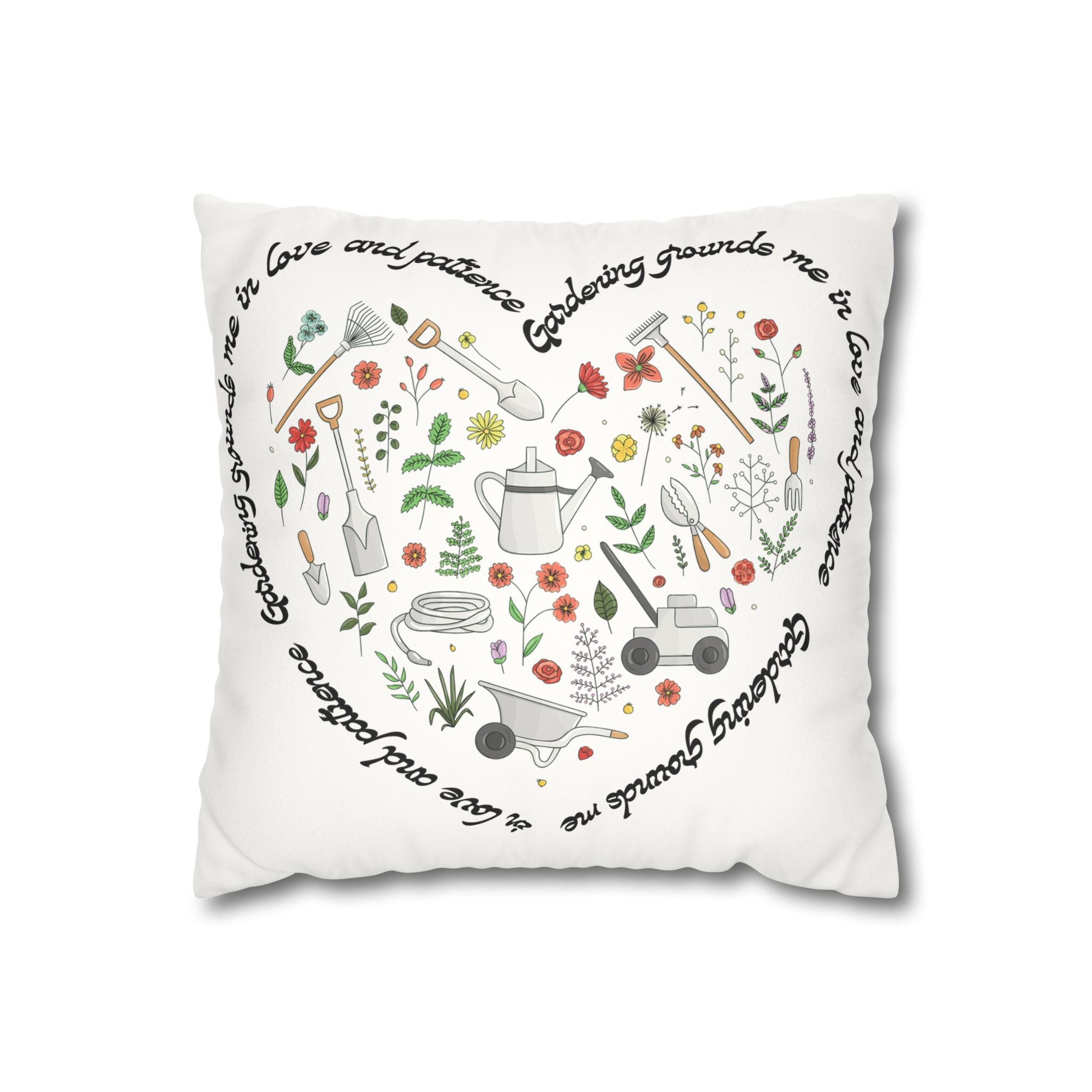 Garden Design Faux Suede Square Pillowcase | 'Gardening Grounds Me in Love and Patience' | Double-Sided Print | Home Decor