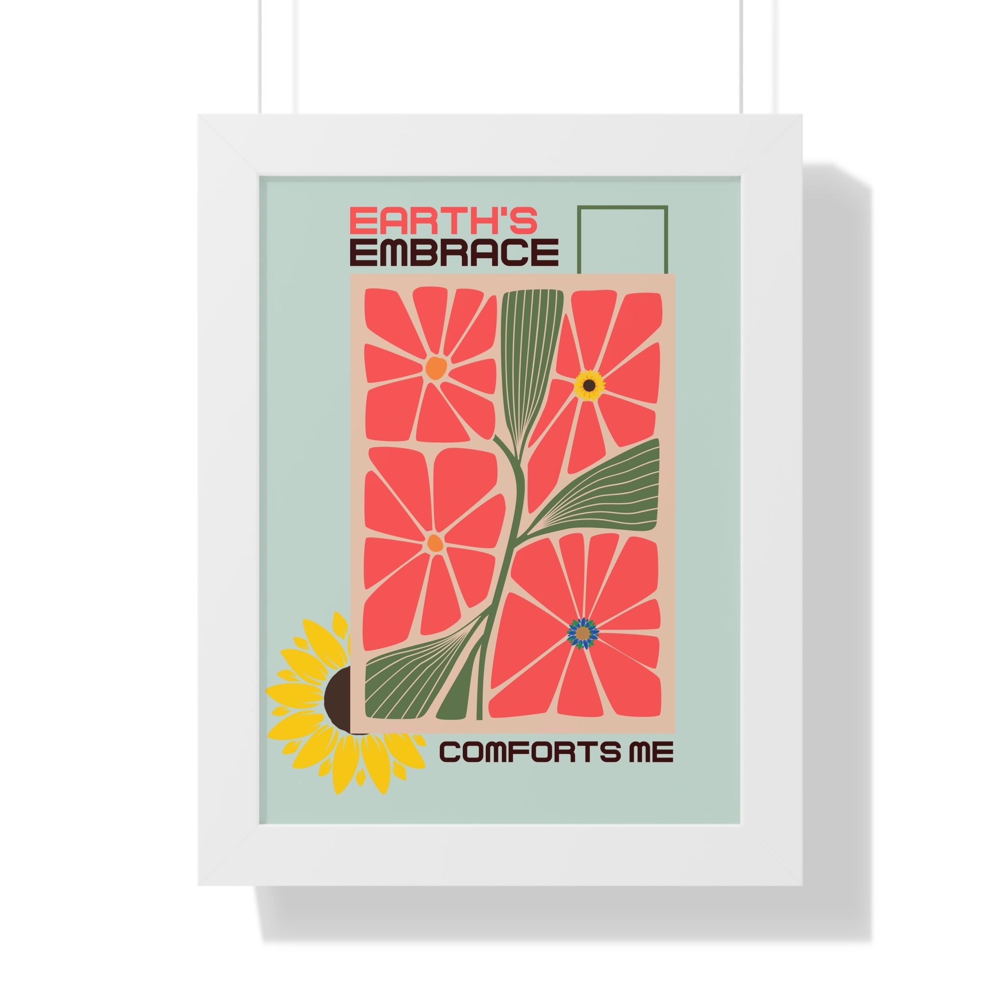 Framed Vertical Poster – 'Earth Embrace - Comfort Me' Floral Art for Garden Lovers